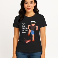 Put The Fries In The Bag Josh Block Wots Womens T-Shirt