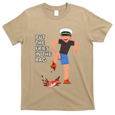 Put The Fries In The Bag Josh Block Wots T-Shirt