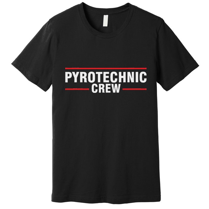 Pyrotechnician Trupp Fireworks Bangers Pyrotechnician Pyromans Premium T-Shirt