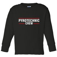 Pyrotechnician Trupp Fireworks Bangers Pyrotechnician Pyromans Toddler Long Sleeve Shirt