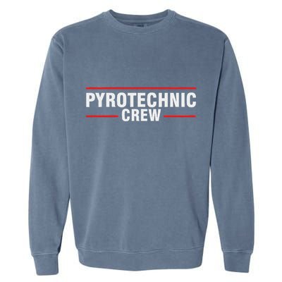 Pyrotechnician Trupp Fireworks Bangers Pyrotechnician Pyromans Garment-Dyed Sweatshirt