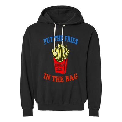 Put The Fries In The Bag Fast Food Lover Funny French Fry Trump 2024 Garment-Dyed Fleece Hoodie