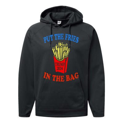 Put The Fries In The Bag Fast Food Lover Funny French Fry Trump 2024 Performance Fleece Hoodie