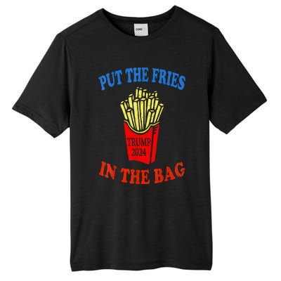 Put The Fries In The Bag Fast Food Lover Funny French Fry Trump 2024 Tall Fusion ChromaSoft Performance T-Shirt