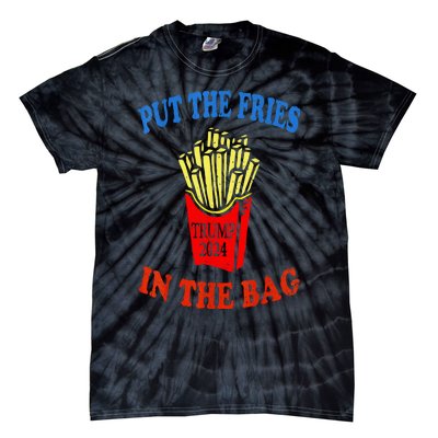 Put The Fries In The Bag Fast Food Lover Funny French Fry Trump 2024 Tie-Dye T-Shirt