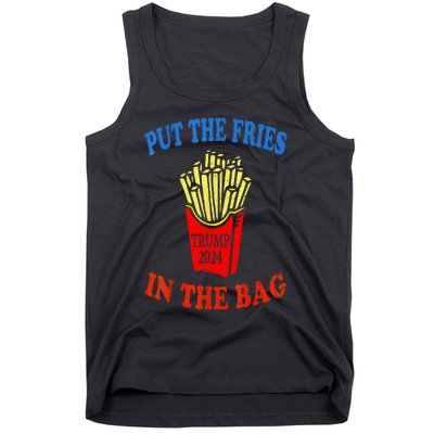 Put The Fries In The Bag Fast Food Lover Funny French Fry Trump 2024 Tank Top