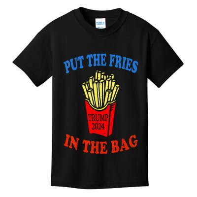 Put The Fries In The Bag Fast Food Lover Funny French Fry Trump 2024 Kids T-Shirt