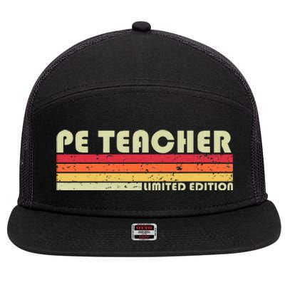 Pe Teacher Funny Job Title Profession Birthday Worker Idea 7 Panel Mesh Trucker Snapback Hat