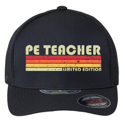 Pe Teacher Funny Job Title Profession Birthday Worker Idea Flexfit Unipanel Trucker Cap