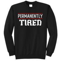 Permanently Tired Funny Slogan Vintage Always Tired Sweatshirt