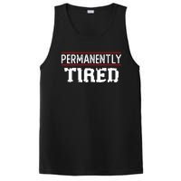 Permanently Tired Funny Slogan Vintage Always Tired PosiCharge Competitor Tank