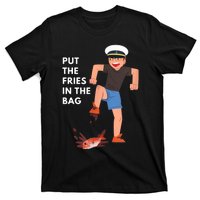 Put The Fries In The Bag Josh Block Wots T-Shirt