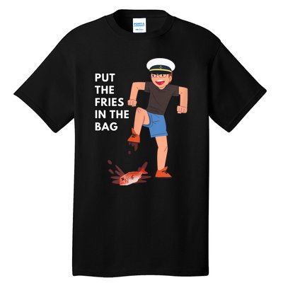 Put The Fries In The Bag Josh Block Wots Tall T-Shirt