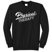 Physical Therapy For Physical Therapist Sweatshirt