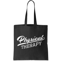 Physical Therapy For Physical Therapist Tote Bag