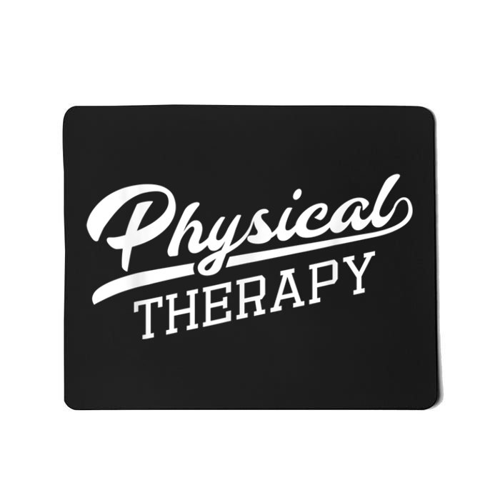 Physical Therapy For Physical Therapist Mousepad