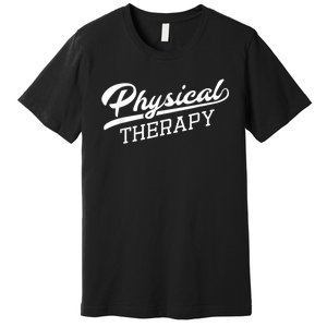 Physical Therapy For Physical Therapist Premium T-Shirt