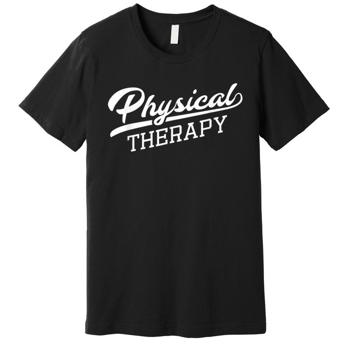 Physical Therapy For Physical Therapist Premium T-Shirt