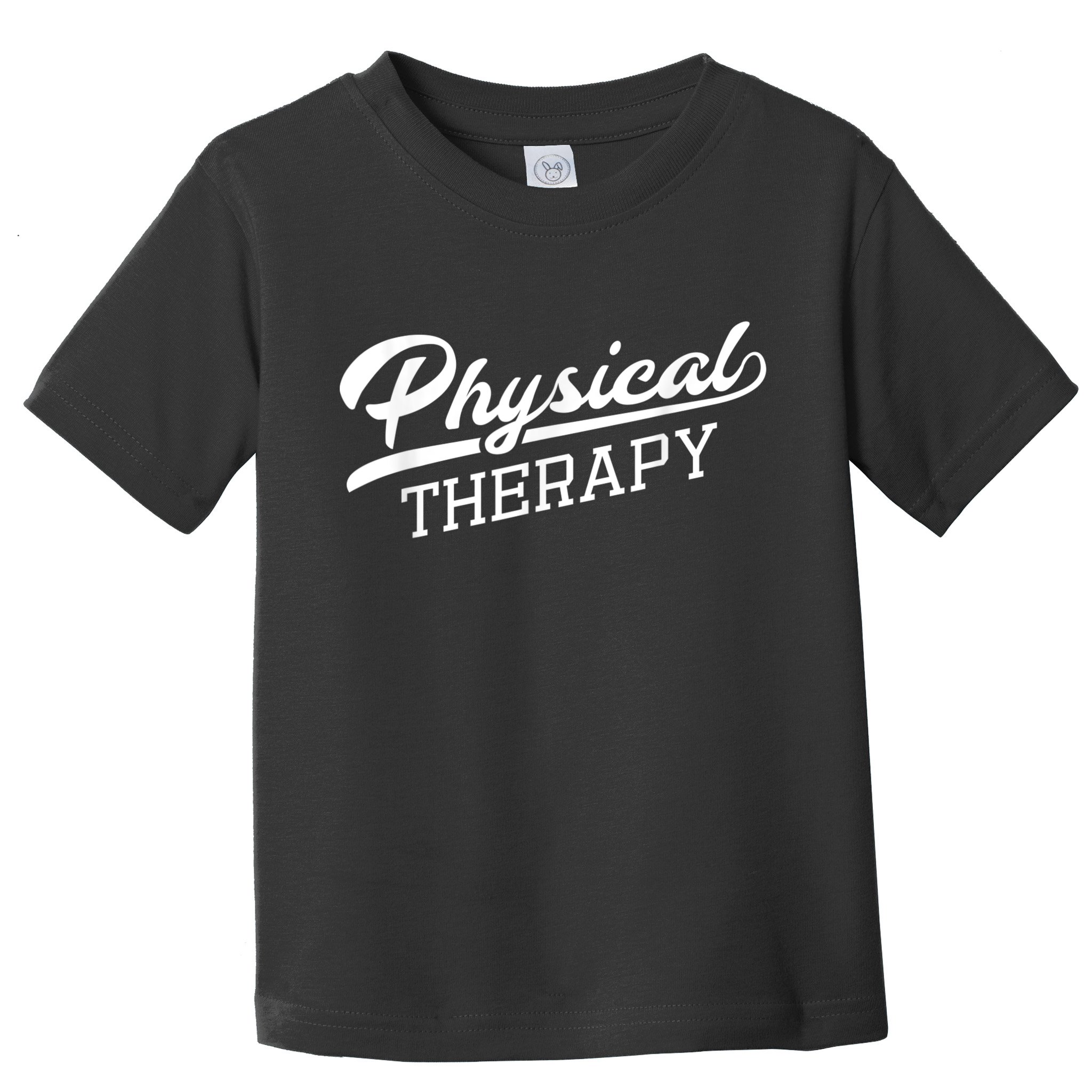 Physical Therapy For Physical Therapist Toddler T-Shirt