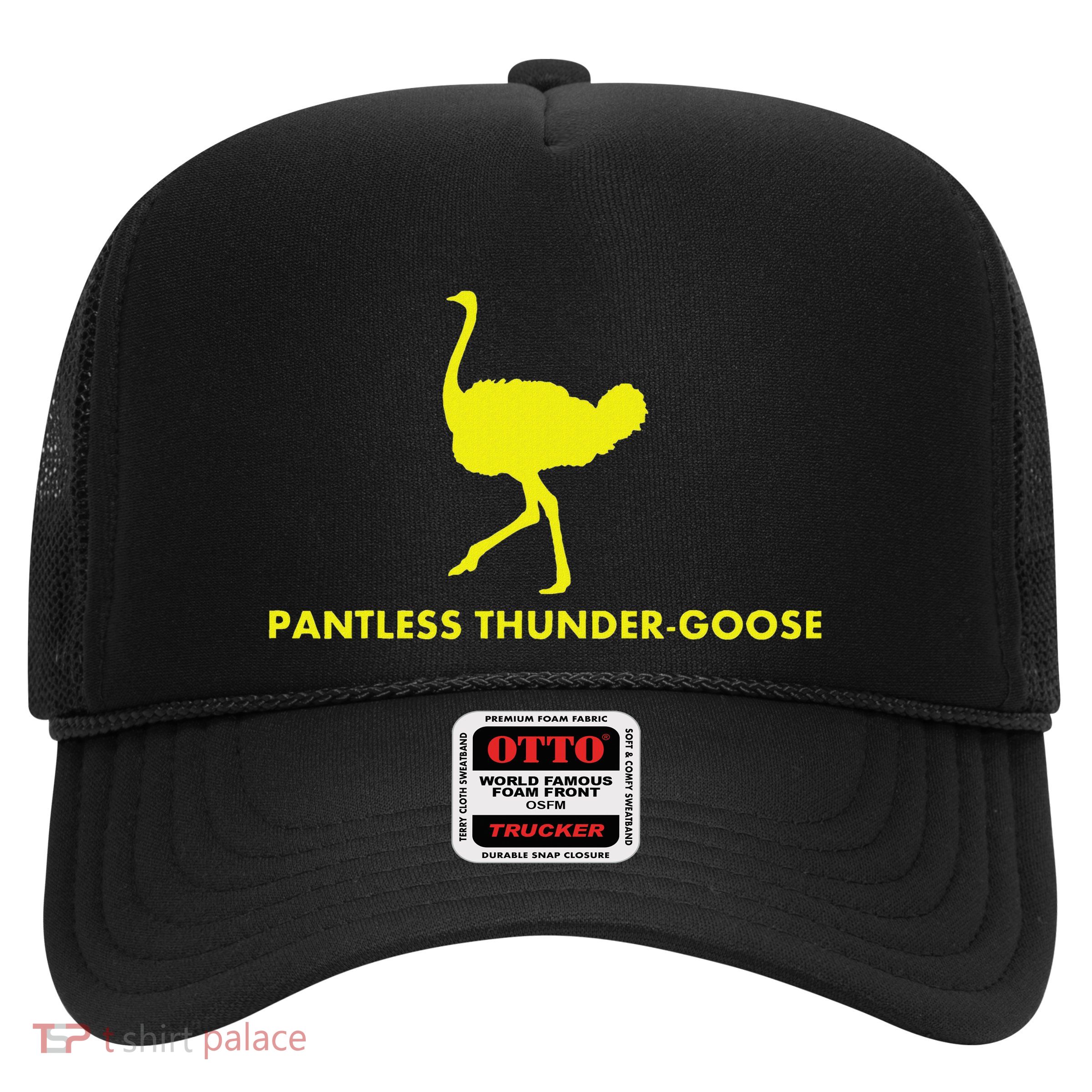 Pantless Thunder Goose Popular Random Trucker Hat