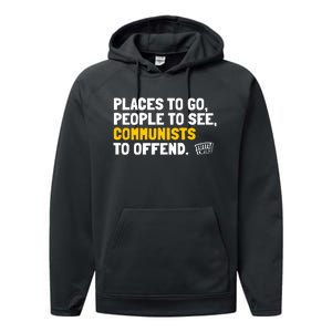 Places To Go People To See Communists To Offend Performance Fleece Hoodie