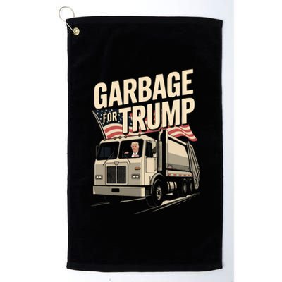 Proud Trump Garbage Supporter Garbage For Trump Garbage Platinum Collection Golf Towel