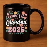 Promoted To Grandma 2025 First Time New Grandma Pregnancy 11oz C Handle Ceramic Mug