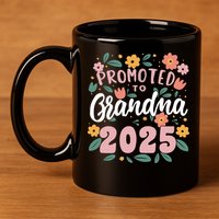 Promoted To Grandma 2025 First Time New Grandma Pregnancy 11oz C Handle Ceramic Mug