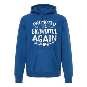 Promoted To Grandma Again Funny Gift Premium Hoodie