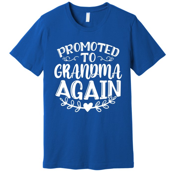 Promoted To Grandma Again Funny Gift Premium T-Shirt