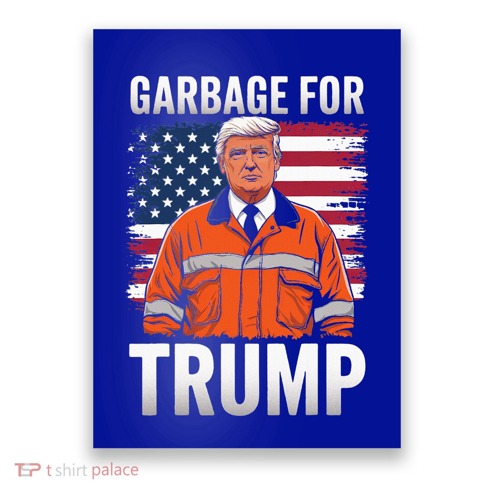 Proud Trump Garbage Supporter Garbage Poster