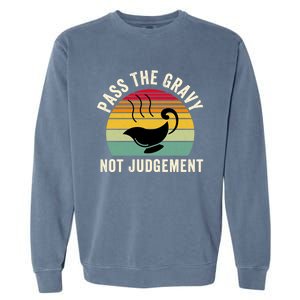 Pass The Gravy Not Judget Funny Thanksgiving Turkey Fami Gift Garment-Dyed Sweatshirt