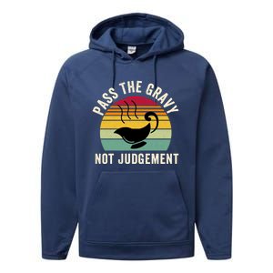 Pass The Gravy Not Judget Funny Thanksgiving Turkey Fami Gift Performance Fleece Hoodie