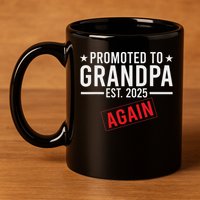 Promoted To Grandpa Again 2025 Baby Announcement Sibling 11oz C Handle Ceramic Mug