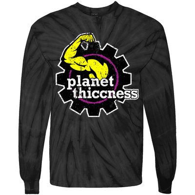 Planet Thiccness Gym Thickness Funny Joke Workout Lover Tie-Dye Long Sleeve Shirt
