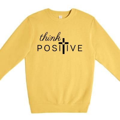 Positive Thinking God Loves You Gift Premium Crewneck Sweatshirt