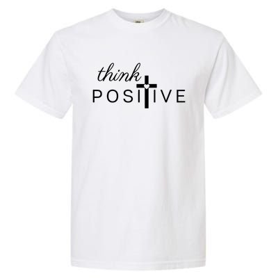 Positive Thinking God Loves You Gift Garment-Dyed Heavyweight T-Shirt