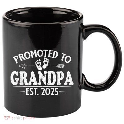 Promoted To Grandpa 2025 Grandpa Est 2025 Soon To Be Grandpa 11oz C Handle Ceramic Mug