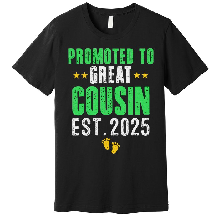 Promoted To Great Cousin 2025 IM Going To Be A Cousin 2025 Premium T-Shirt