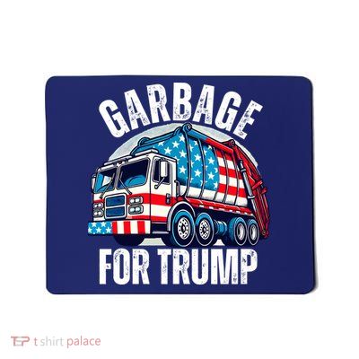 Proud Trump Garbage Supporter Garbage For Trump Garbage Mousepad
