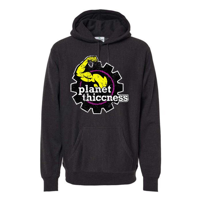 Planet Thiccness Gym Thickness Funny Joke Workout Lover Premium Hoodie