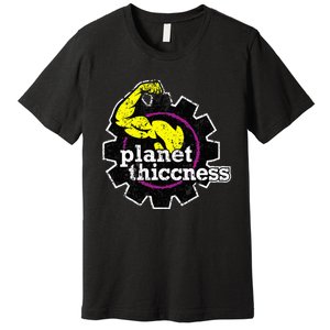 Planet Thiccness Gym Thickness Funny Joke Workout Lover Premium T-Shirt