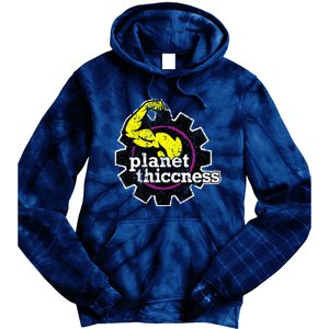 Planet Thiccness Gym Thickness Funny Joke Workout Lover Tie Dye Hoodie