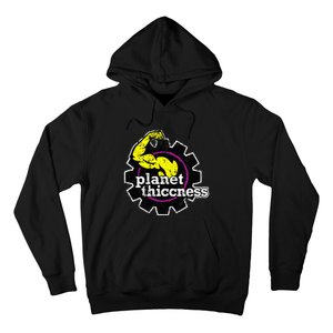 Planet Thiccness Gym Thickness Funny Joke Workout Lover Hoodie