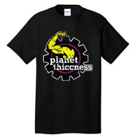 Planet Thiccness Gym Thickness Funny Joke Workout Lover Tall T-Shirt