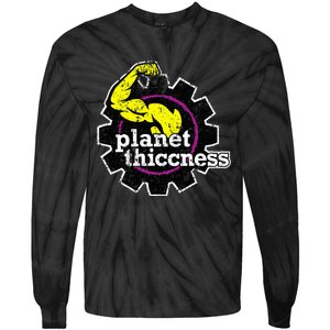 Planet Thiccness Gym Thickness Funny Joke Workout Lover Tie-Dye Long Sleeve Shirt