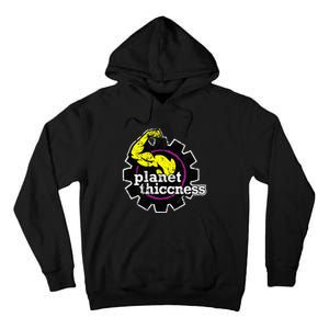 Planet Thiccness Gym Thickness Funny Joke Workout Lover Tall Hoodie