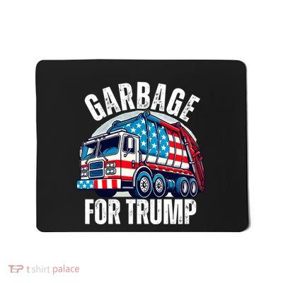 Proud Trump Garbage Supporter Garbage For Trump Garbage Mousepad
