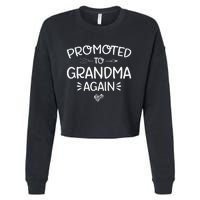 Promoted to Grandma Again New Nana Granny Mothers Day Cropped Pullover Crew