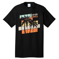 Palm Trees Good Times Retro Palm Trees Beach Summer Tall T-Shirt